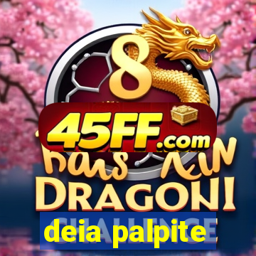 deia palpite